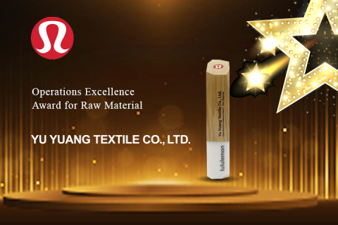 Yu Yuang Textiles was awarded the " Operational Excellence Award-Raw Materials-Lululemon"